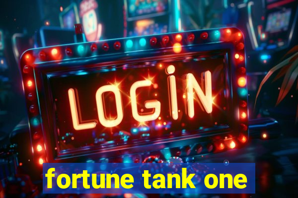 fortune tank one